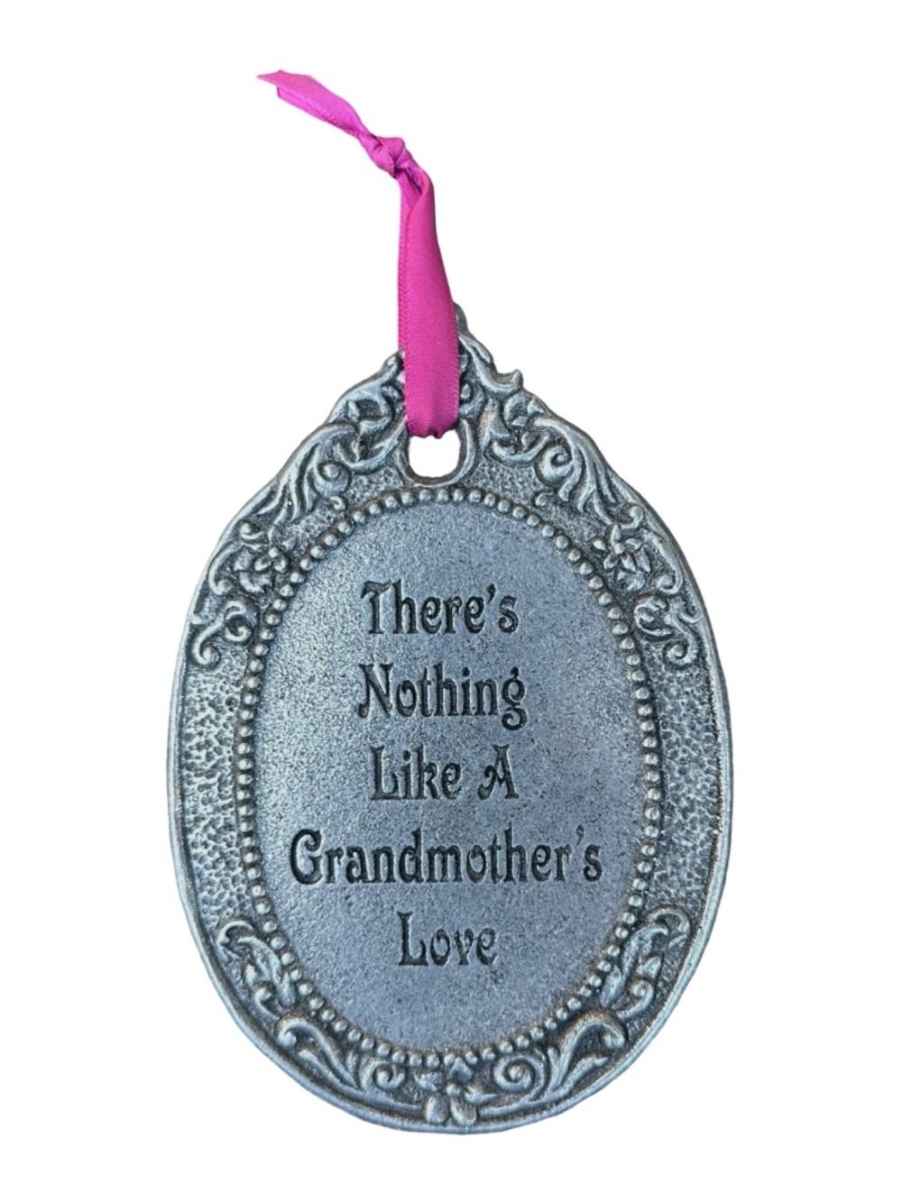 Silver Tone Pewter Plaque Ornament "There's Nothing Like A Grandmother's Love”